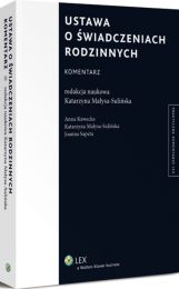 Ustawa o świadczeniach rodzinnych. Komentarz Ustawa o świadczeniach rodzinnych. Komentarz