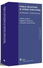 Public relations w sferze publicznej. Wizerunek i komunikacja Public relations w sferze publicznej. Wizerunek i komunikacja