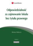 Odpowiedzialność za zajmowanie lokalu bez tytułu prawnego Odpowiedzialność za zajmowanie lokalu bez tytułu prawnego