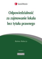 Odpowiedzialność za zajmowanie lokalu bez tytułu prawnego Odpowiedzialność za zajmowanie lokalu bez tytułu prawnego