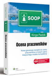 Ocena pracowników. Nowa generacja narzędzi do oceny pracowników w nowym ujęciu klasycznego modelu kompetencji Ocena pracowników. Nowa generacja narzędzi do oceny pracowników w nowym ujęciu klasycznego modelu kompetencji