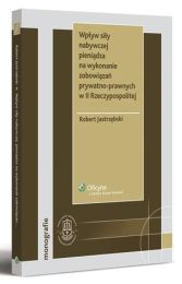 Wpływ siły nabywczej pieniądza na wykonanie zobowiązań prywatno-prawnych w II Rzeczypospolitej Wpływ siły nabywczej pieniądza na wykonanie zobowiązań prywatno-prawnych w II Rzeczypospolitej