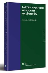 Zarząd majątkiem wspólnym małżonków Krzysztof Gołębiowski Zarząd majątkiem wspólnym małżonków Krzysztof Gołębiowski