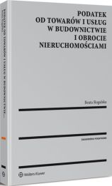 Podatek od towarów i usług w budownictwie i obrocie nieruchomościami Podatek od towarów i usług w budownictwie i obrocie nieruchomościami