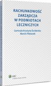 Rachunkowość zarządcza w podmiotach leczniczych Rachunkowość zarządcza w podmiotach leczniczych