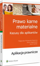 Prawo karne materialne. Kazusy dla aplikantów Prawo karne materialne. Kazusy dla aplikantów