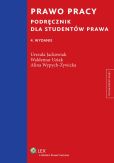 Prawo pracy. Podręcznik dla studentów prawa Prawo pracy. Podręcznik dla studentów prawa