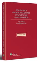 Informatyzacja postępowania sądowego w prawie polskim i wybranych państw