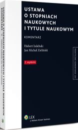 Ustawa o stopniach naukowych i tytule naukowym. Komentarz Ustawa o stopniach naukowych i tytule naukowym. Komentarz