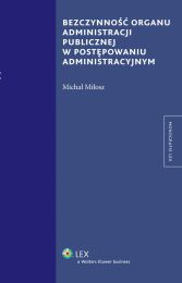 Bezczynność organu administracji publicznej w postępowaniu administracyjnym Bezczynność organu administracji publicznej w postępowaniu administracyjnym