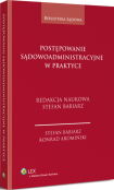 Postępowanie sądowoadministracyjne w praktyce Postępowanie sądowoadministracyjne w praktyce