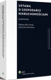 Ustawa o gospodarce nieruchomościami. Komentarz Ustawa o gospodarce nieruchomościami. Komentarz