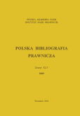Polska Bibliografia Prawnicza - Zeszyt XLV 2009 Polska Bibliografia Prawnicza - Zeszyt XLV 2009