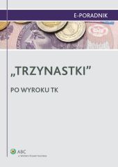 "Trzynastki" - po wyroku TK "Trzynastki" - po wyroku TK