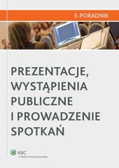 Prezentacje, wystąpienia publiczne i prowadzenie spotkań Prezentacje, wystąpienia publiczne i prowadzenie spotkań