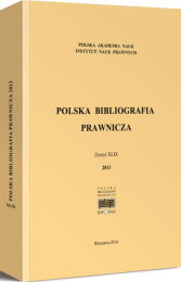 Polska Bibliografia Prawnicza - Zeszyt XLIX 2013 Polska Bibliografia Prawnicza - Zeszyt XLIX 2013