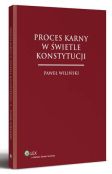Proces karny w świetle konstytucji Proces karny w świetle konstytucji