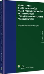 Korzystanie z nieruchomości przez przedsiębiorców przesyłowych - właścicieli urządzeń przesyłowych Korzystanie z nieruchomości przez przedsiębiorców przesyłowych - właścicieli urządzeń przesyłowych