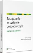 Zarządzanie w systemie gospodarczym. Szanse i zagrożenia Zarządzanie w systemie gospodarczym. Szanse i zagrożenia