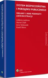 System bezpieczeństwa i porządku publicznego. Organy i inne podmioty administracji System bezpieczeństwa i porządku publicznego. Organy i inne podmioty administracji