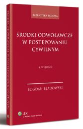 Środki odwoławcze w postępowaniu cywilnym Środki odwoławcze w postępowaniu cywilnym
