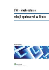 CSR - doskonalenie relacji społecznych w firmie CSR - doskonalenie relacji społecznych w firmie
