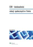 CSR - doskonalenie relacji społecznych w firmie CSR - doskonalenie relacji społecznych w firmie