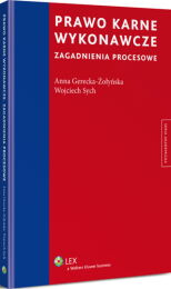 Prawo karne wykonawcze. Zagadnienia procesowe Prawo karne wykonawcze. Zagadnienia procesowe