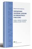 Zarządzanie zasobami ludzkimi w administracji publicznej. Ocena i rozwój członków korpusu służby cywilnej Zarządzanie zasobami ludzkimi w administracji publicznej. Ocena i rozwój członków korpusu służby cywilnej