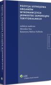 Pozycja ustrojowa organów wykonawczych jednostek samorządu terytorialnego Pozycja ustrojowa organów wykonawczych jednostek samorządu terytorialnego