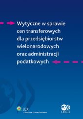 Wytyczne w sprawie cen transferowych dla przedsiębiorstw wielonarodowych oraz administracji podatkowych Wytyczne w sprawie cen transferowych dla przedsiębiorstw wielonarodowych oraz administracji podatkowych