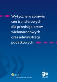 Wytyczne w sprawie cen transferowych dla przedsiębiorstw wielonarodowych oraz administracji podatkowych Wytyczne w sprawie cen transferowych dla przedsiębiorstw wielonarodowych oraz administracji podatkowych