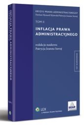Inflacja prawa administracyjnego. TOM II Inflacja prawa administracyjnego. TOM II