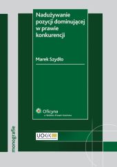 Nadużywanie pozycji dominującej w prawie konkurencji Nadużywanie pozycji dominującej w prawie konkurencji