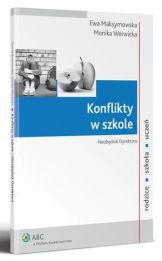 Konflikty w szkole. Niezbędnik Dyrektora Konflikty w szkole. Niezbędnik Dyrektora