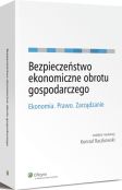 Bezpieczeństwo ekonomiczne obrotu gospodarczego Bezpieczeństwo ekonomiczne obrotu gospodarczego