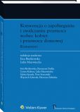 Konwencja o zapobieganiu i zwalczaniu przemocy wobec kobiet i przemocy domowej. Komentarz Konwencja o zapobieganiu i zwalczaniu przemocy wobec kobiet i przemocy domowej. Komentarz
