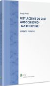 Przyłączenie do sieci wodociągowo-kanalizacyjnej. Aspekty prawne Przyłączenie do sieci wodociągowo-kanalizacyjnej. Aspekty prawne