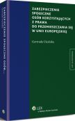 Zabezpieczenie społeczne osób korzystających z prawa do przemieszczania się w Unii Europejskiej Zabezpieczenie społeczne osób korzystających z prawa do przemieszczania się w Unii Europejskiej