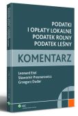 Podatki i opłaty lokalne. Podatek rolny. Podatek leśny. Komentarz Podatki i opłaty lokalne. Podatek rolny. Podatek leśny. Komentarz
