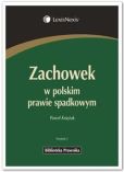 Zachowek w polskim prawie spadkowym Zachowek w polskim prawie spadkowym