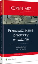 Przeciwdziałanie przemocy w rodzinie. Komentarz Przeciwdziałanie przemocy w rodzinie. Komentarz
