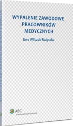 Wypalenie zawodowe pracowników medycznych Wypalenie zawodowe pracowników medycznych
