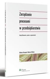 Zarządzanie procesami w przedsiębiorstwie Zarządzanie procesami w przedsiębiorstwie