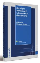 Obowiązki administracji w komunikacji elektronicznej Aleksandra Monarcha-Matlak