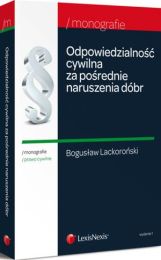 Odpowiedzialność cywilna za pośrednie naruszenia dóbr Odpowiedzialność cywilna za pośrednie naruszenia dóbr