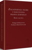 Zagadnienia teorii i nauczania prawa karnego. Kara łączna. Księga Jubileuszowa Profesor Marii Szewczyk Zagadnienia teorii i nauczania prawa karnego. Kara łączna. Księga Jubileuszowa Profesor Marii Szewczyk