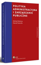 Polityka administracyjna i zarządzanie publiczne Polityka administracyjna i zarządzanie publiczne