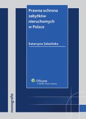 Prawna ochrona zabytków nieruchomych w Polsce Prawna ochrona zabytków nieruchomych w Polsce