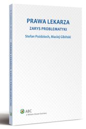 Prawa lekarza. Zarys problematyki Prawa lekarza. Zarys problematyki
